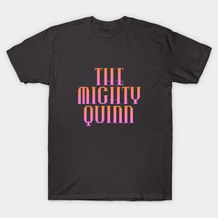 The Mighty Quinn T-Shirt